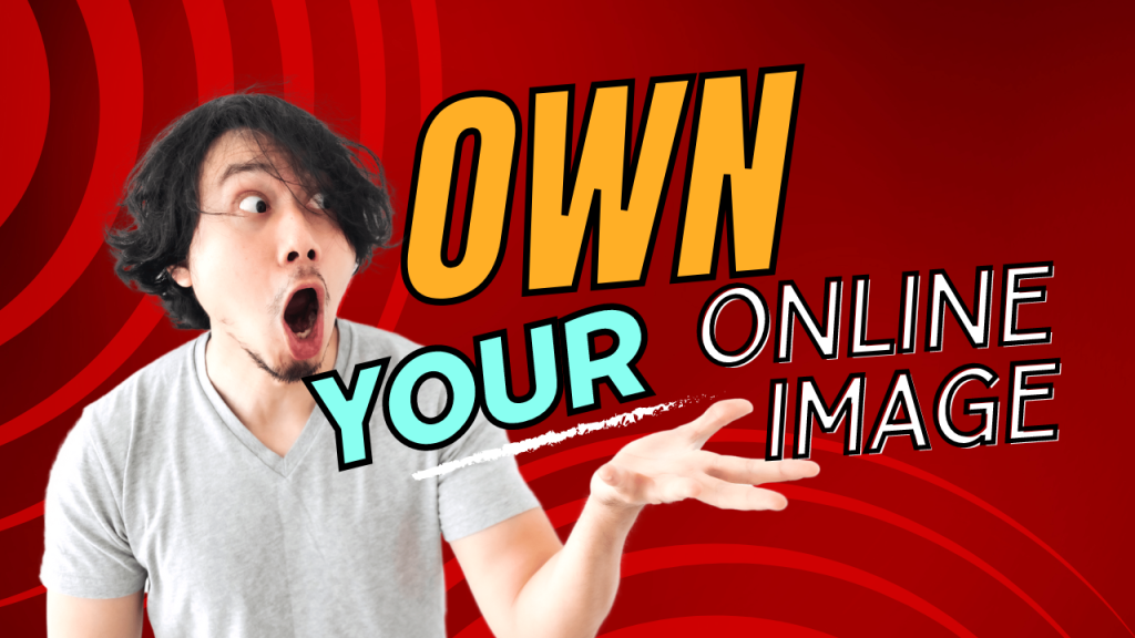 Own your online image