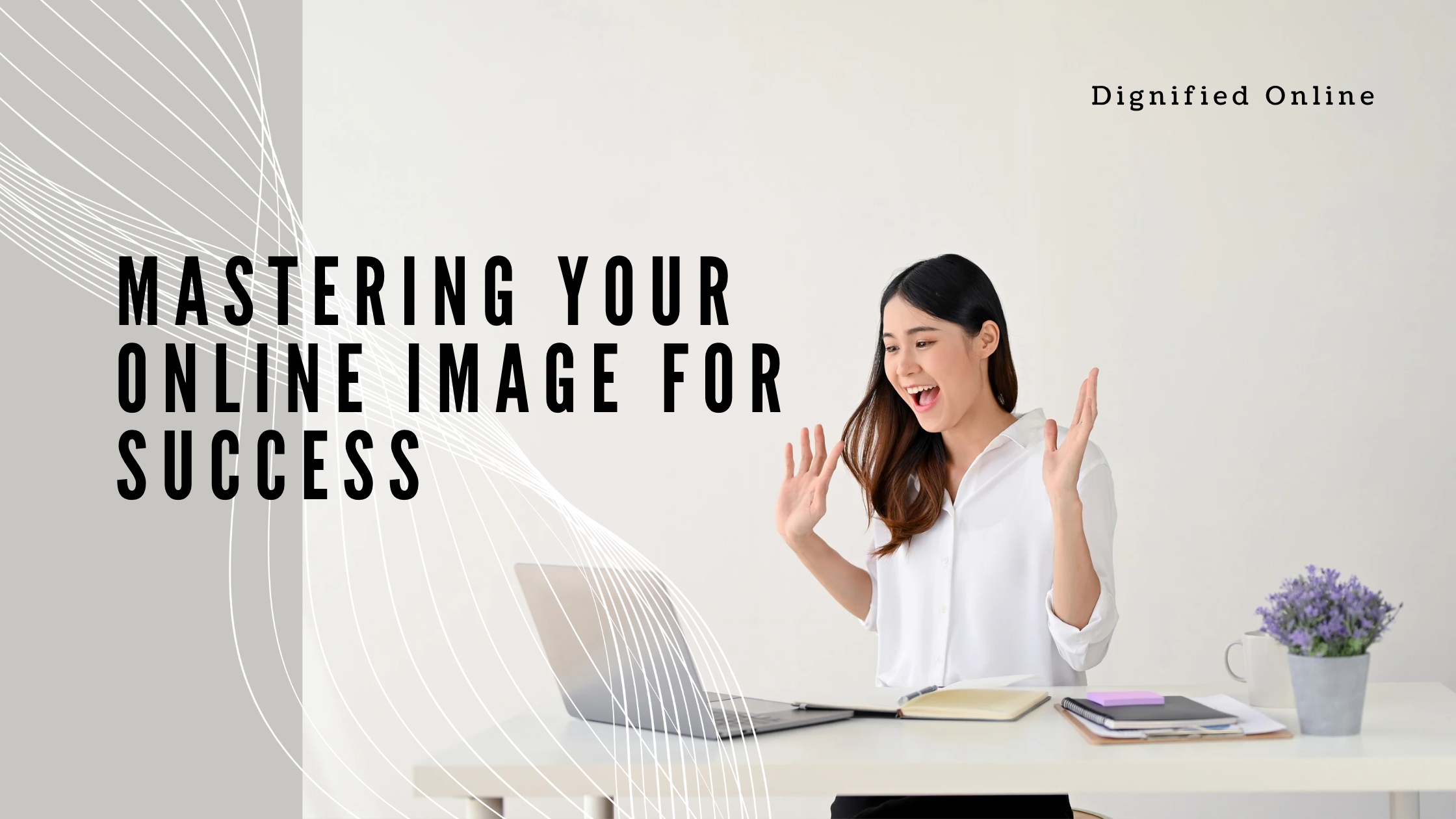 mastering your online image successfully