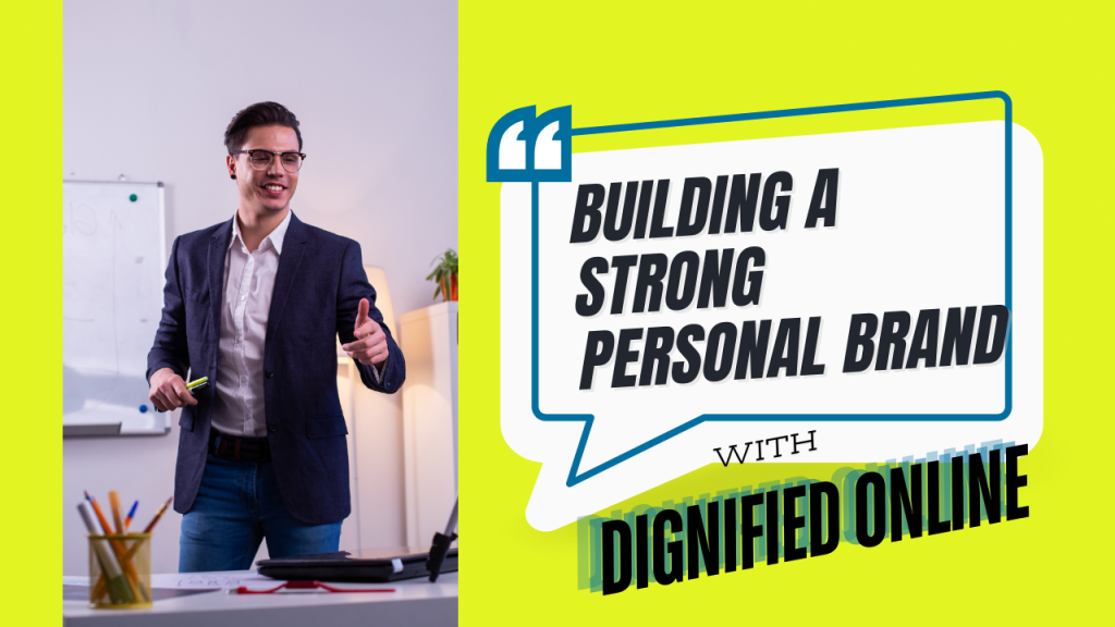 building-strong-personal-brand-with-dignified-online