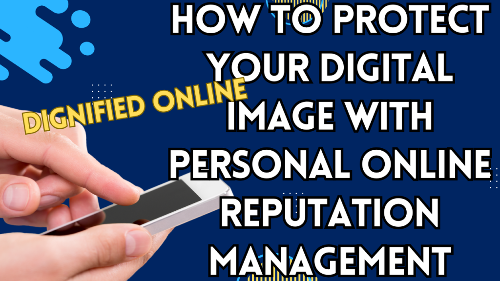 Personal Online Reputation Management