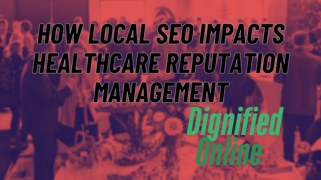 Healthcare reputation Management Dignified Online